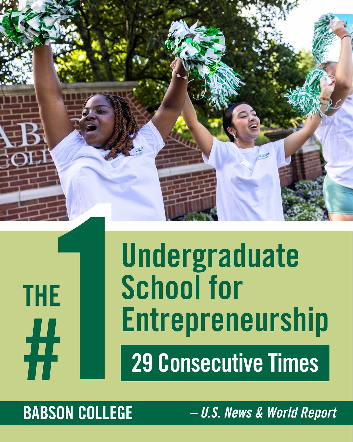 Babson College #1 Undergraduate School for Entrepreneurship 29 consecutive times, U.S. News & World Report